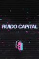 Ruido capital (TV Series)
