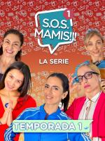 S.O.S. Mamis: La serie (TV Series)