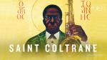 Saint Coltrane: The Church Built On 'A Love Supreme' (Jazz Night in America) (S)