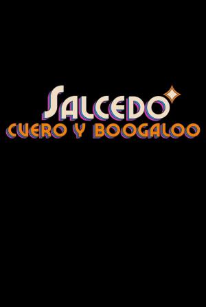 Salcedo, Leather and Boogaloo (TV Series)