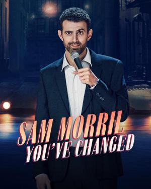 Sam Morril: You've Changed 