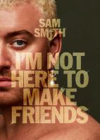 Sam Smith: I'm Not Here to Make Friends (Vídeo musical) - Poster / Imagen Principal