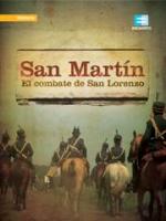 San Martín. El Combate de San Lorenzo (TV)
