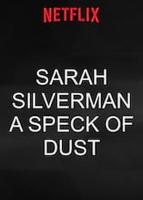 Sarah Silverman: A Speck of Dust (TV) - Posters