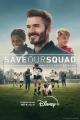 Save Our Squad with David Beckham (TV Miniseries)
