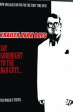 Say Goodnight to the Bad Guys: A Trailer Park Boys Special (TV) (TV)