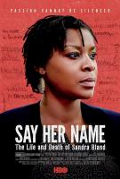 Say Her Name: The Life and Death of Sandra Bland  - Poster / Main Image