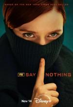 Say Nothing (TV Miniseries)