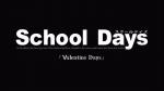 School Days: Valentine Days (C)