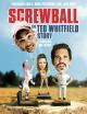 Screwball: The Ted Whitfield Story 