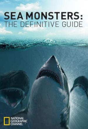 Sea Monsters: The Definitive Guide (TV)