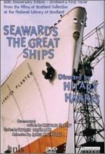 Seawards the Great Ships 