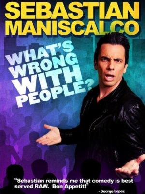 Sebastian Maniscalco: What's Wrong with People? (TV)