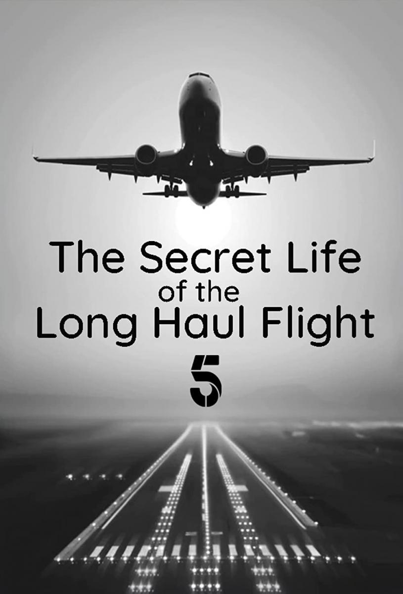 Secret Life Of The Long Haul Flight TV 2017 FilmAffinity