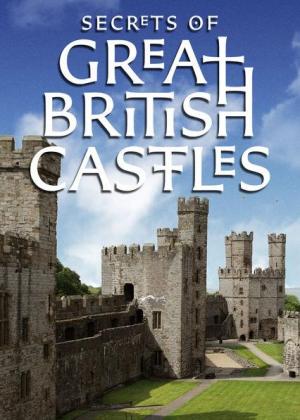 Secrets of Great British Castles (Serie de TV)