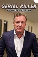 Serial Killer with Piers Morgan (Serie de TV) - Poster / Imagen Principal