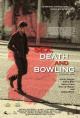 Sex, Death and Bowling 