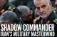 Shadow Commander Irans Military Mastermind (TV)