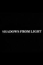 Shadows from Light 