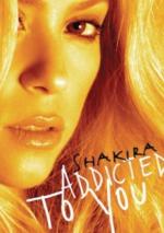 Shakira: Addicted to You (Vídeo musical)