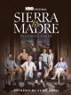 Sierra Madre: Prohibido pasar (TV Series)
