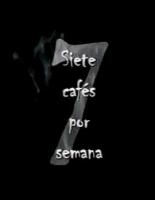 Siete cafés por semana (C) - 