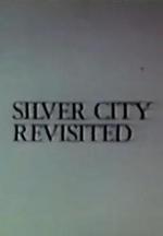 Silver City Revisited (S) (S)