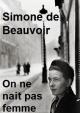 Simone de Beauvoir, on ne naît pas femme (TV)