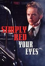 Simply Red: Your Eyes (Vídeo musical)