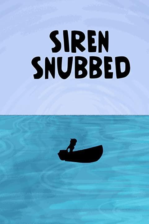 Siren Snubbed (S)