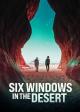 Six Windows In The Desert (Serie de TV)