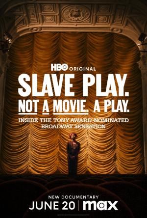 Slave Play. Not a Movie. A Play. 