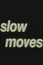 Slow Moves 