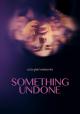 Something Undone (Serie de TV)