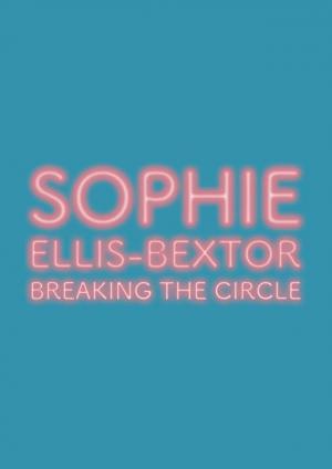 Sophie Ellis-Bextor: Breaking the Circle (Vídeo musical)