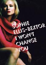 Sophie Ellis-Bextor: I Won't Change You (Vídeo musical)