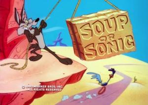 El Coyote y el Correcaminos: Soup or Sonic (C)