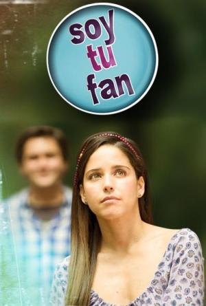 Soy tu fan (TV Series)