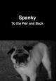 Spanky: To the Pier and Back (S)