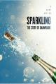 Sparkling: The Story of Champagne 