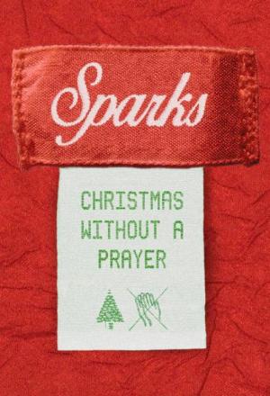 Sparks: Christmas Without A Prayer (Vídeo musical)