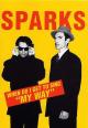 Sparks: When Do I Get to Sing 'My Way' (Music Video)