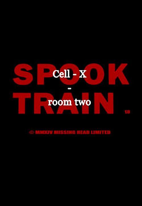 Spook Train: Room Two - Cell X (S)