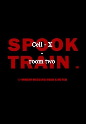 Spook Train: Room Two - Cell X (S)