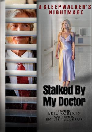 Stalked by My Doctor: A Sleepwalker's Nightmare (TV)