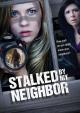Stalked by My Neighbor (TV) (TV)