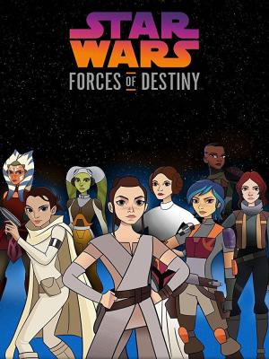 Star Wars: Forces of Destiny (Serie de TV)