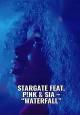 Stargate feat. P!nk & Sia: Waterfall (Music Video)