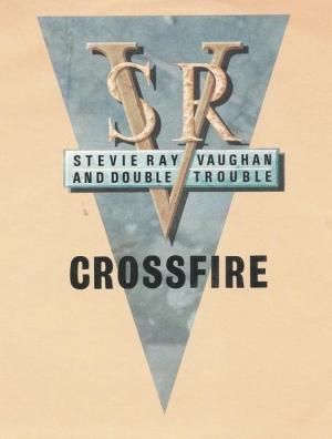 Stevie Ray Vaughan and Double Trouble: Crossfire (Vídeo musical)