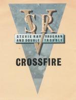 Stevie Ray Vaughan and Double Trouble: Crossfire (Music Video)